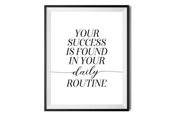 Download Success is Found in Your Daily Routine - Premium Resources
